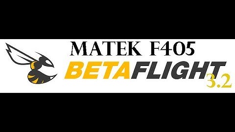 Matek F405 FC - BetaFlight 3.2