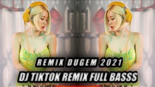 DJ TIKTOKK REMIX FULL BASSS DUGEM SAMPE GELENG GELENG KEPALA