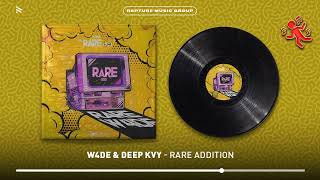 W4de U0026 Deep Kvy  Rare Addition  