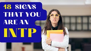 18 Signs That You Are an INTP - ENJOY!