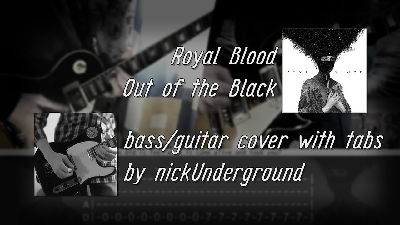 Tabs Royal Blood Out Of The Black Hq Cover With Tabs Youtube