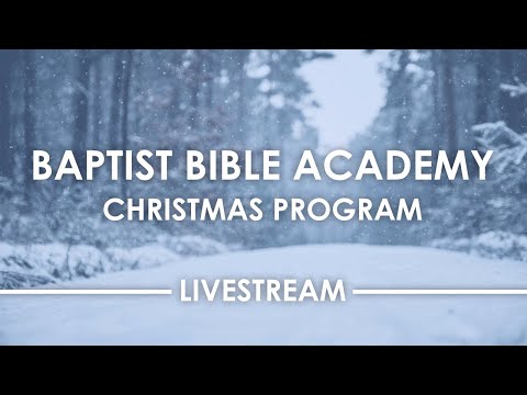 Baptist Bible Academy Christmas Program