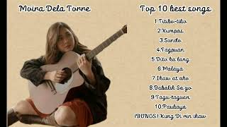 MOIRA DELA TORRE Top 10 best songs