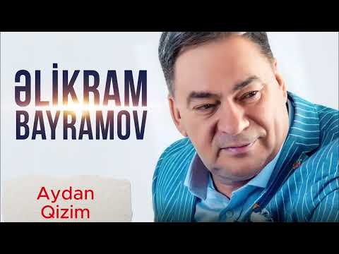 Elikram Bayramov - Aydan Qizim
