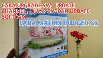 Cara Upgrade SW, Update Channel, Dump SW dan Update Softcam pada Matrix Burger S2