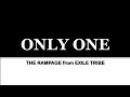 THE RAMPAGE from EXILE TRIBE - Only One (kanji/romaji/english lyrics)