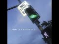Toshiki Kadomatsu - No Turns (2009) - 6. 美しいつながり