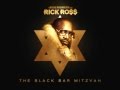 Rick Ross - The Black Bar Mitzvah 15 - Itchin