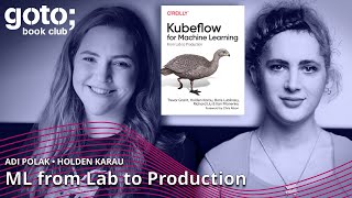 kubeflow for machine learning • holden karau & adi polak • goto 2022