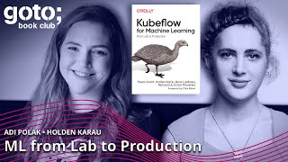 Kubeflow for Machine Learning • Holden Karau & Adi Polak • GOTO 2022