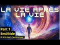 La vie aprs la vie  et si la mort nexistait pas  partie 1  emi