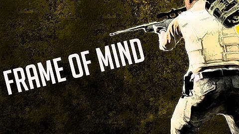 Frame of mind | CS:GO Frag Movie