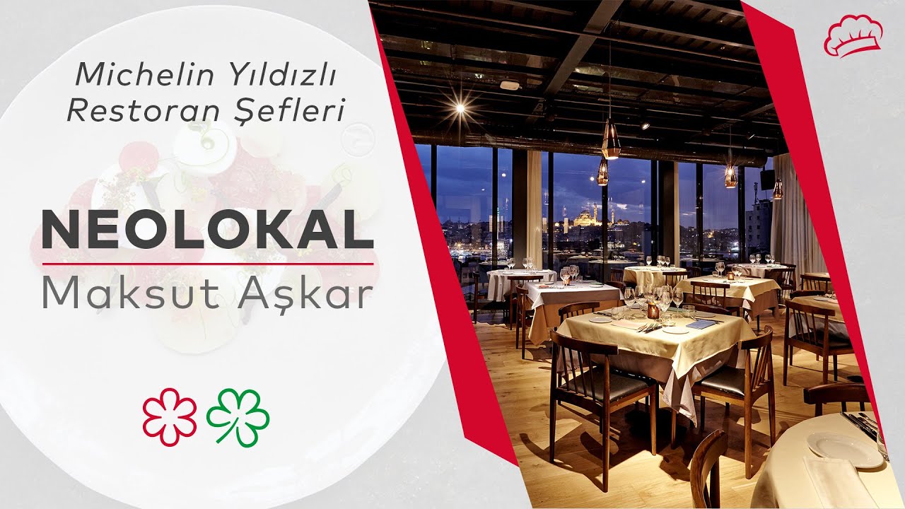 Michelin Yıldızlı Restoran Şefleri: Maksut Aşkar - Neolokal 