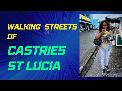 What Castries St Lucia Looks Like Walking And Vlogging