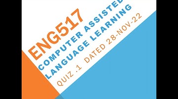 ENG517 Computer Assisted Language Learning Quiz No 1
