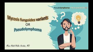 3- Pseudolymphoma Vs. Mycosis Fungoides Variants