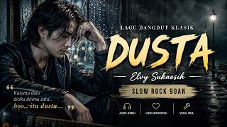 Dusta  Elvy Sukaesih  Slow Rock 90an Male Cover  Sedih Banget