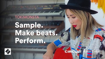 Circuit Rhythm - TOKiMONSTA: Sample. Make beats. Perform. // Novation