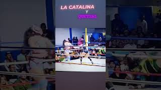 LA CATALINA CMLL Y QUETZAL