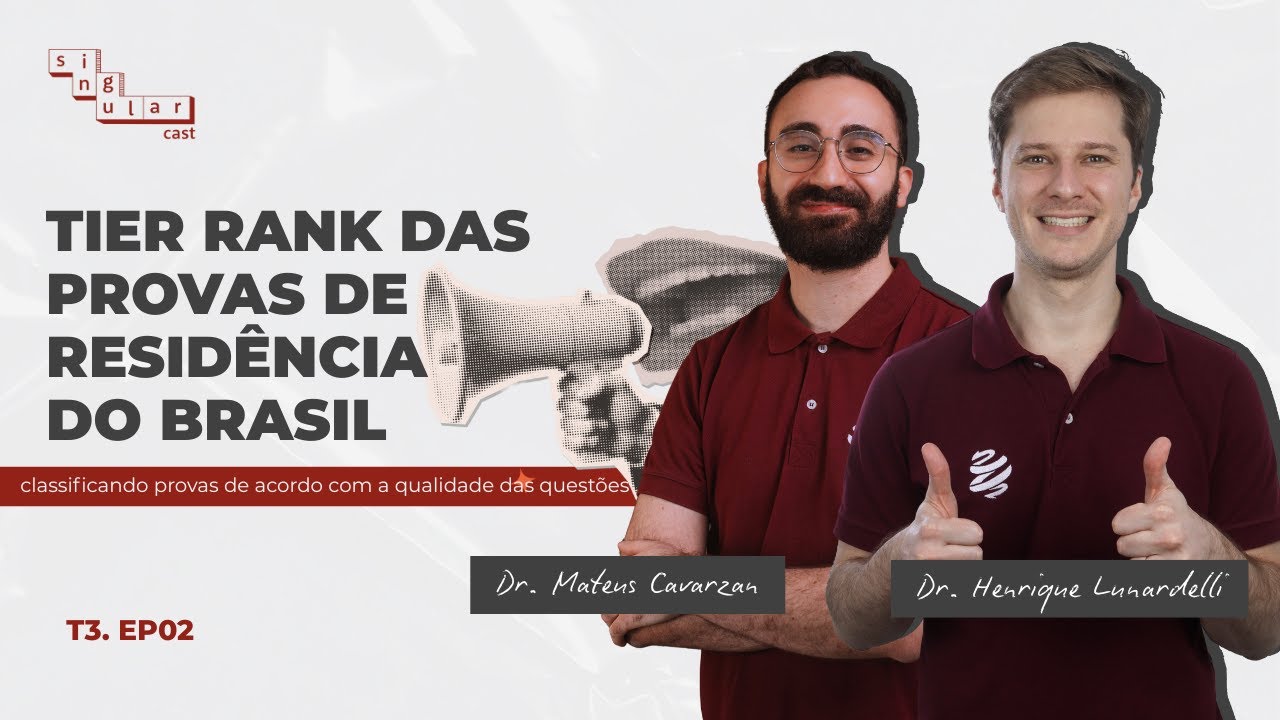 SingularCast T3 Ep. 02 | Tier Rank das Provas de Residência do Brasil com Dr. Henrique Lunardelli