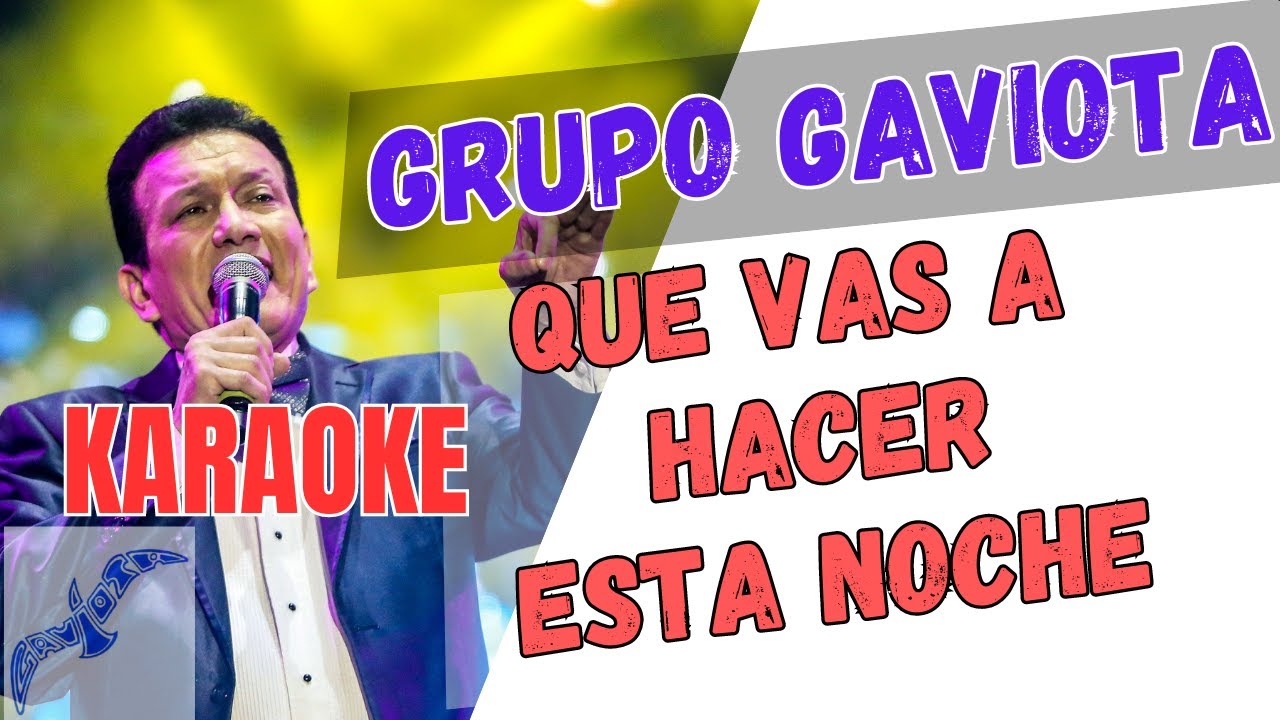 Que vas a hacer esta Noche - GRUPO GAVIOTA - 🇨🇷 COSTA RICA 🎤 KARAOKE
