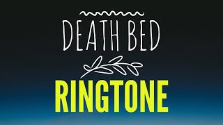 Death Bed Ringtone - Powfu