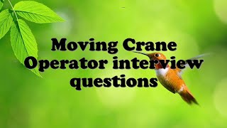 Moving Crane Operator interview questions