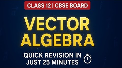🎯 Vector Algebra in Just 20 Minutes | Class 12 CBSE | Super Easy Explanation for Board Exam