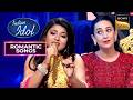 'Aaye Ho Meri Zindagi Mein' पर Arunita ने किया Karisma को Impress | Indian Idol S12 | Romantic Songs