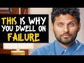 If You Dwell On FAILURE & Feelings Of INADEQUACY - WATCH THIS | Jay Shetty