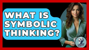 What Is Symbolic Thinking? - Philosophy Beyond
