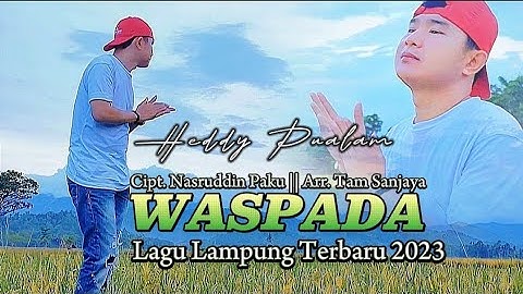 Lagu Lampung terbaru 2023 - WASPADA - Heddy pualam - Cipt. Nasruddin paku