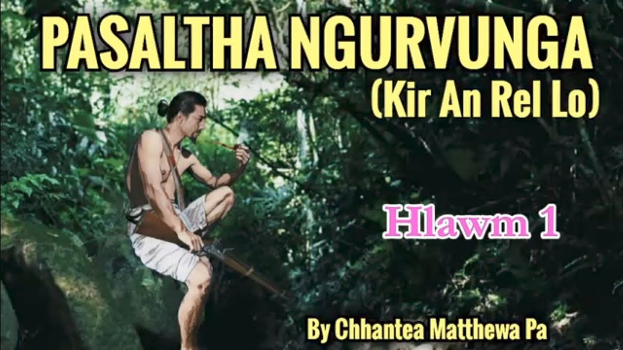 PASALTHA NGURVUNGA (Hlawm 1) Rohlupuia Renthlei