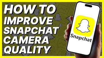 How To Improve Snapchat Camera Quality (2024)