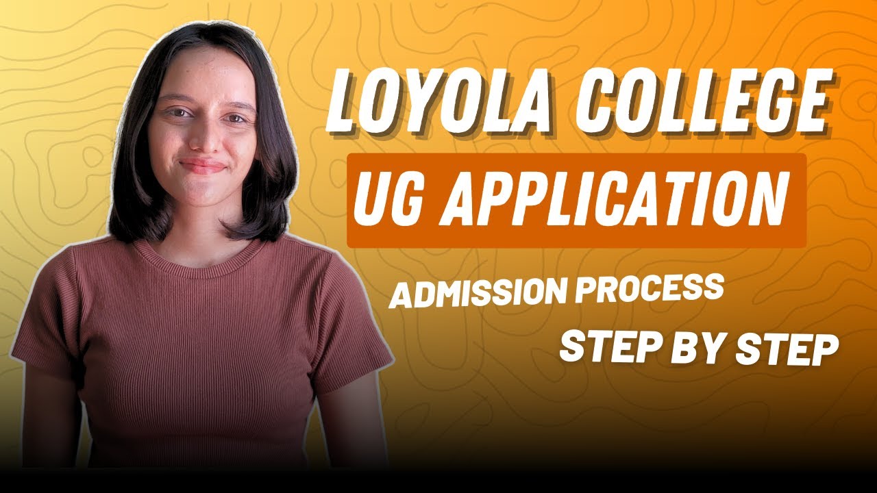 LOYOLA COLLEGE UG APPLICATION 2024| Admission Process, filling