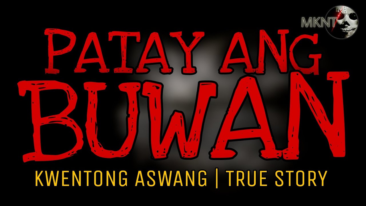 PATAY ANG BUWAN | Kwentong Aswang | True Story