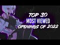 Top 30 Most Viewed Openings of 2022