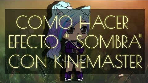 Tutorial-Como hacer efecto sombra con kinemaster -manera mía original  | Meli diver 💗