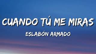 Cuando Tú Me Miras – Eslabon Armado (Letra\Lyrics) (Loop 1 Hour)