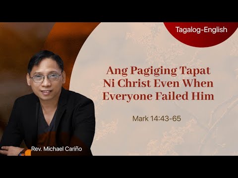 Ang Pagiging Tapat Ni Christ Even When Everyone Failed Him - YouTube