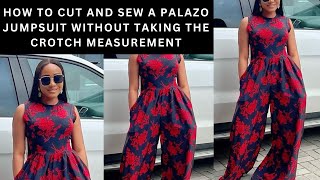 HOW TO CUT AND SEW A PALAZZO JUMPSUIT WITHOUT KNOWING THE CROTCH MEASUREMENT  A FAST AND EASY WAY