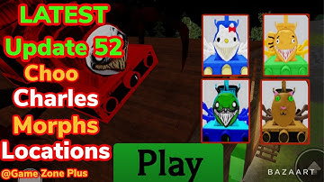 Get All 4 Latest Choo Charles Morphs Location, |UPDATE 52| #roblox #choochoocharles