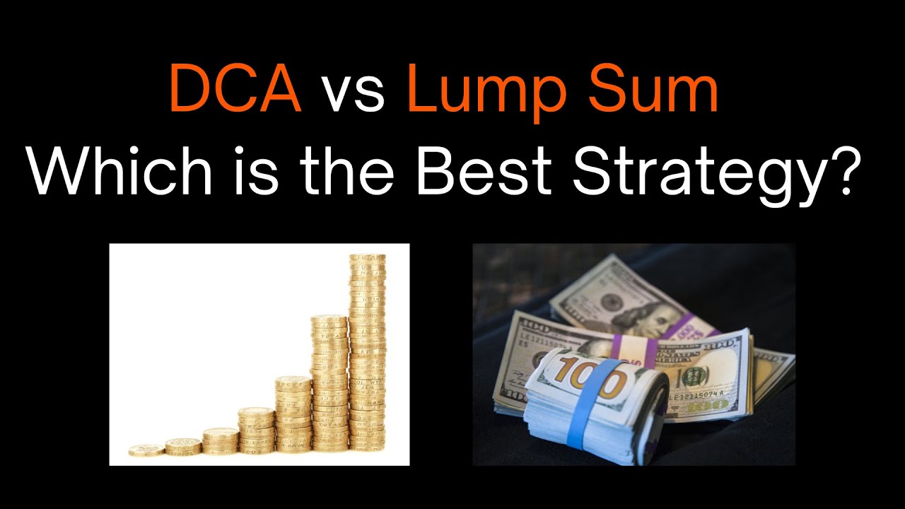 DCA vs Lump Sum - Which is the Best Strategy?