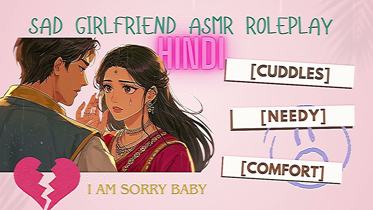 Sad Girlfriend | Hindi ASMR [ASMR Roleplay] [F4M] [Reverse Comfort]