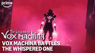 Vox Machina Battles The Whispered One | The Legend of Vox Machina Season 4 | Prime Video