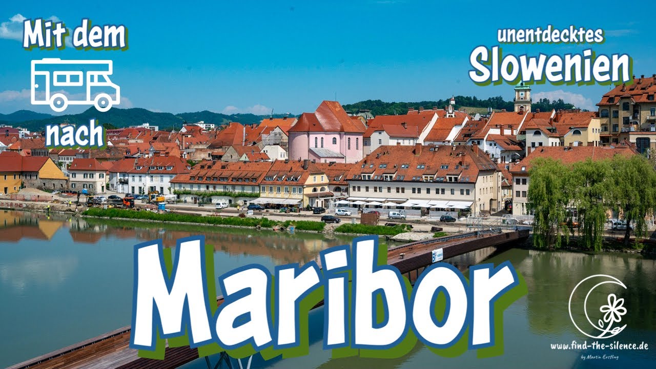 Maribor - Sloweniens Stadt mit der Weinrebe - Slowenien mit dem Wohnmobil