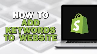 How To Add Keywords To Shopify Website (Quick Tutorial)
