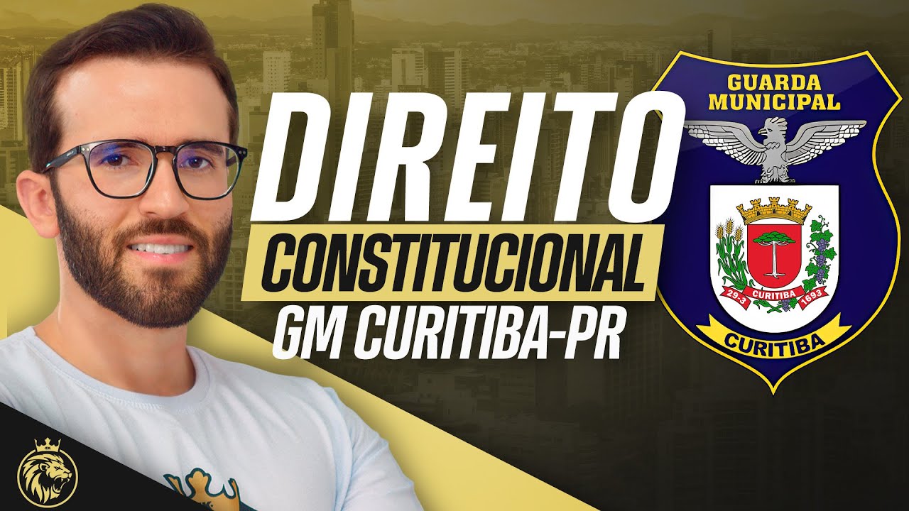🔴 GUARDA MUNICIPAL CURITIBA-PR | AULÃO DE DIREITO CONSTITUCIONAL – QUESTÕES AOCP