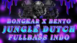 DJ JUNGLE DUTCH - BONGKAR X BENTO FULLBASS INDO