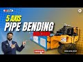5 Axis Pipe Bending Machine for Automobile Part Manufacturing | Tube Matching with Customer Sample